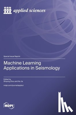 Zhou, Shiyong - Machine Learning Applications in Seismology