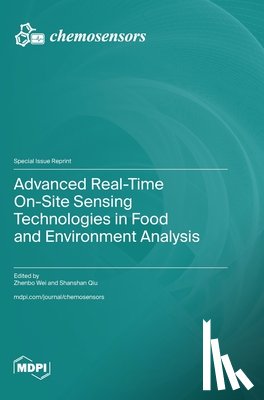 Wei, Zhenbo - Advanced Real-Time On-Site Sensing Technologies in Food and Environment Analysis