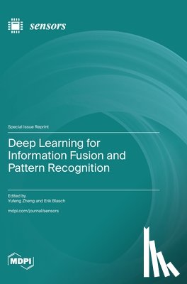 Zheng, Yufeng - Deep Learning for Information Fusion and Pattern Recognition