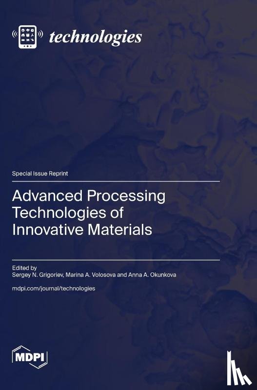 Grigoriev, Sergey N. - Advanced Processing Technologies of Innovative Materials