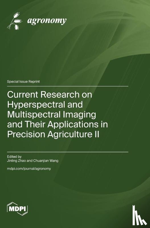 Zhao, Jinling - Current Research on Hyperspectral and Multispectral Imaging and Their Applications in Precision Agriculture ¿