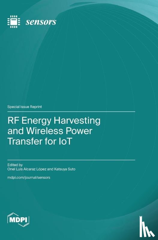 López, Onel Luis Alcaraz - RF Energy Harvesting and Wireless Power Transfer for IoT