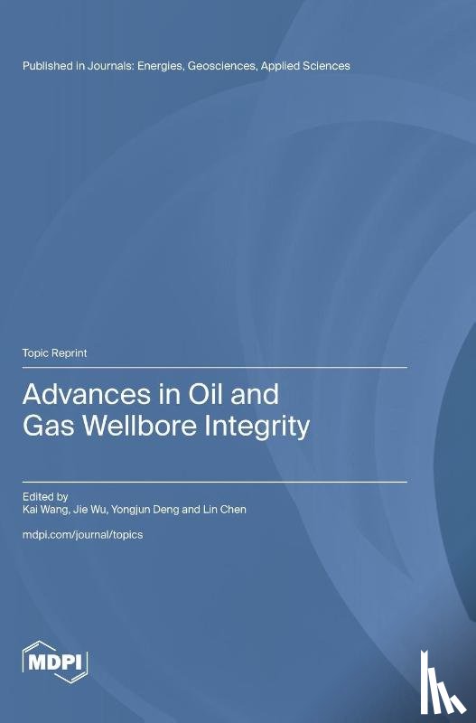 Wang, Kai - Advances in Oil and Gas Wellbore Integrity