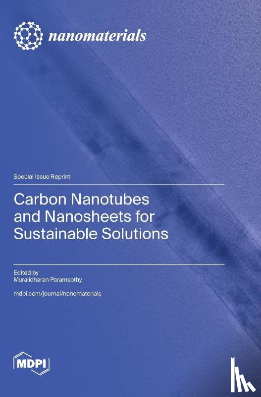 Paramsothy, Muralidharan - Carbon Nanotubes and Nanosheets for Sustainable Solutions
