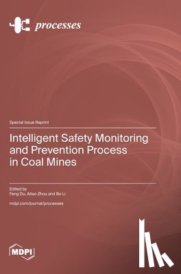 Du, Feng - Intelligent Safety Monitoring and Prevention Process in Coal Mines