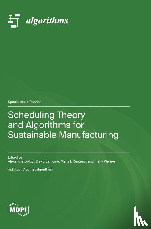 Dolgui, Alexandre - Scheduling Theory and Algorithms for Sustainable Manufacturing