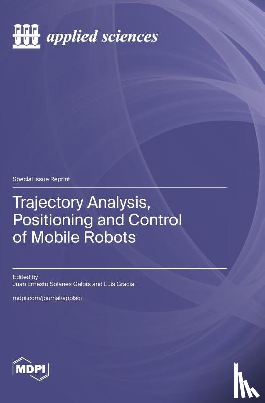 Galbis, Juan Ernesto Solanes - Trajectory Analysis, Positioning and Control of Mobile Robots