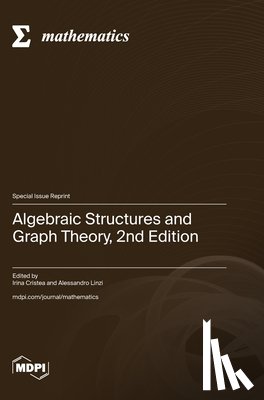 Cristea, Irina - Algebraic Structures and Graph Theory, 2nd Edition