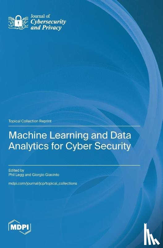 Legg, Phil - Machine Learning and Data Analytics for Cyber Security