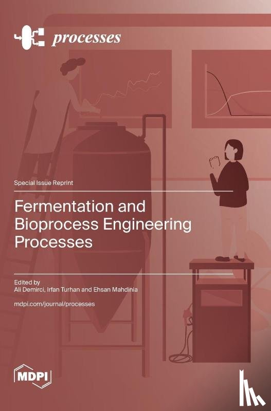 Demirci, Ali - Fermentation and Bioprocess Engineering Processes