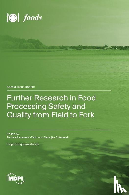Lazarevic-Pasti, Tamara - Further Research in Food Processing Safety and Quality from Field to Fork