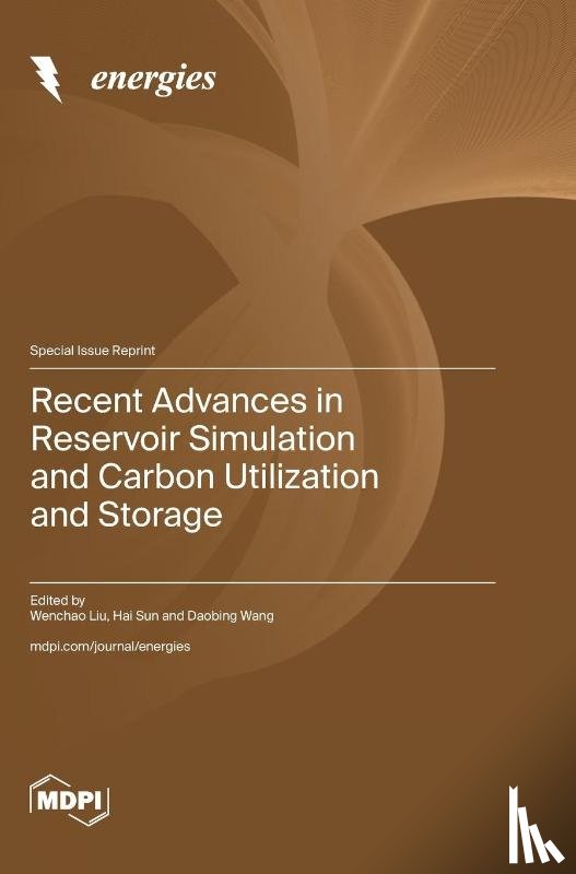 Liu, Wenchao - Recent Advances in Reservoir Simulation and Carbon Utilization and Storage
