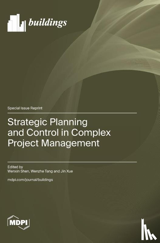 Shen, Wenxin - Strategic Planning and Control in Complex Project Management