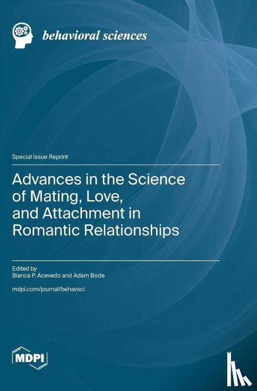 Acevedo, Bianca P. - Advances in the Science of Mating, Love, and Attachment in Romantic Relationships