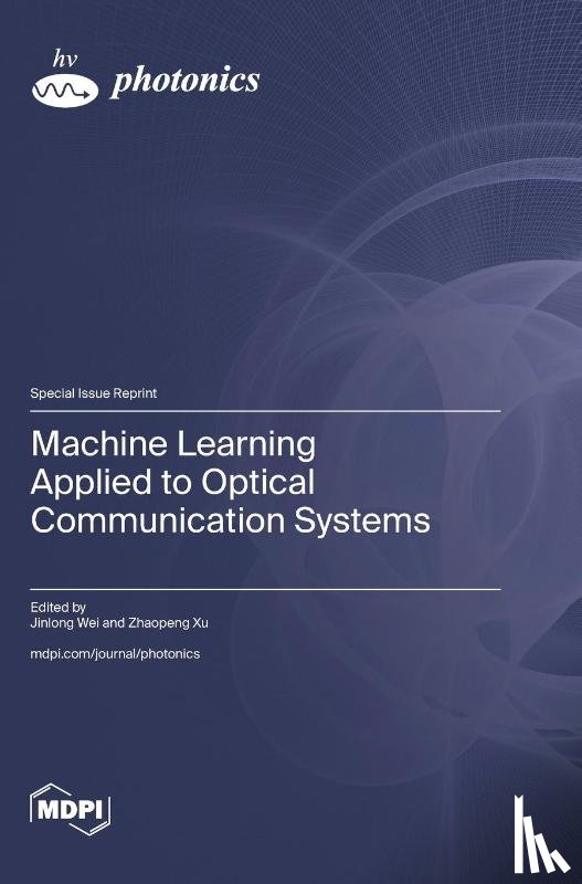 Wei, Jinlong - Machine Learning Applied to Optical Communication Systems