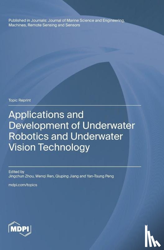 Zhou, Jingchun - Applications and Development of Underwater Robotics and Underwater Vision Technology