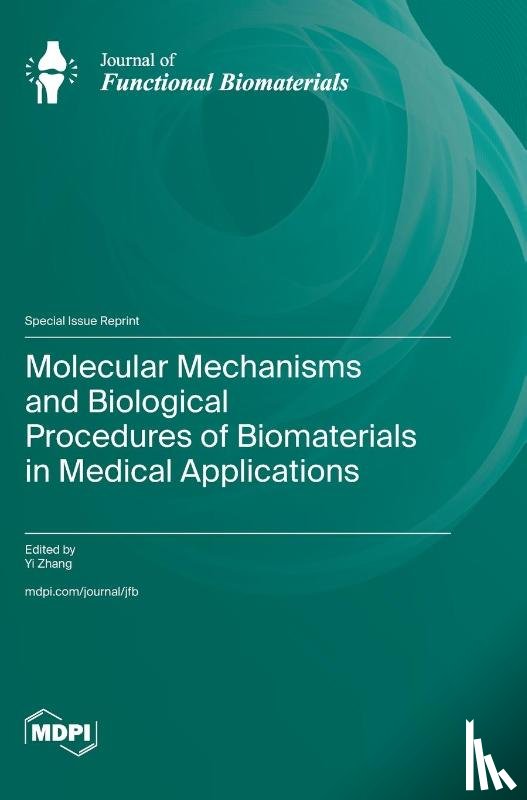Zhang, Yi - Molecular Mechanisms and Biological Procedures of Biomaterials in Medical Applications