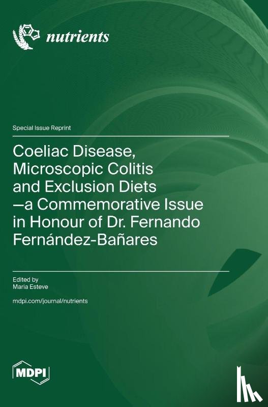 Esteve, Maria - Coeliac Disease, Microscopic Colitis and Exclusion Diets-a Commemorative Issue in Honour of Dr. Fernando Fernández-Bañares