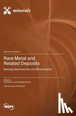 Liu, Zhenjiang - Rare Metal and Related Deposits: Geology, Geochemistry and Mineralization