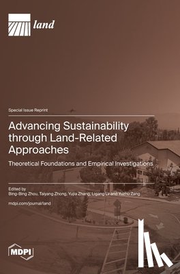 Zhou, Bing-Bing - Advancing Sustainability through Land-Related Approaches: Theoretical Foundations and Empirical Investigations