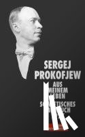Prokofjew, Sergei - Aus meinem Leben. Sowjetisches Tagebuch 1927