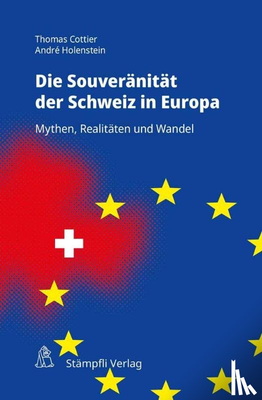 Cottier, Thomas, Holenstein, André - Souveränität der Schweiz in Europa