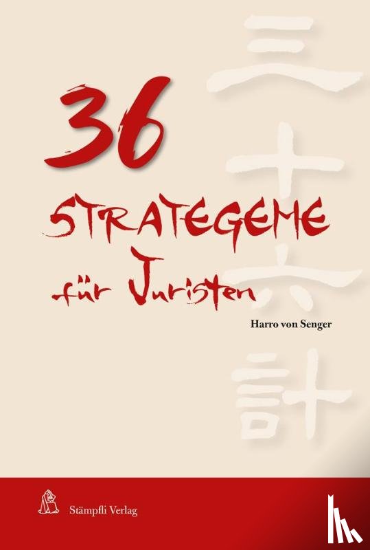 Senger, Harro Von - 36 Strategeme für Juristen