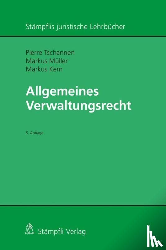 Kern, Markus, Müller, Markus, Tschannen, Pierre - Allgemeines Verwaltungsrecht