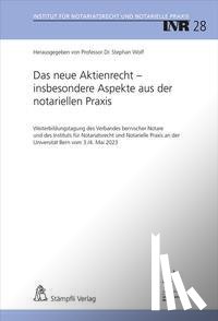  - Das neue Aktienrecht - insbesondere Aspekte aus der notariellen Praxis