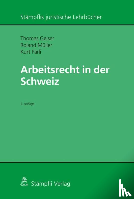 Geiser, Thomas, Müller, Roland, Pärli, Kurt - Arbeitsrecht in der Schweiz