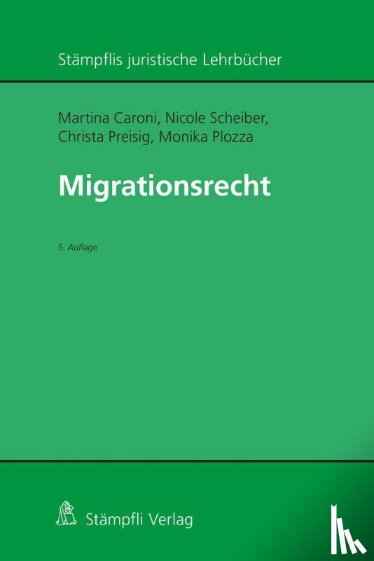 Caroni, Martina, Scheiber, Nicole, Preisig, Christa, Plozza, Monika - Migrationsrecht