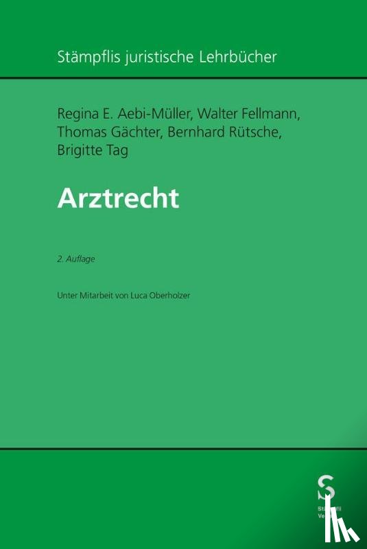 Aebi-Müller, Regina E., Fellmann, Walter, Gächter, Thomas, Rütsche, Bernhard - Arztrecht