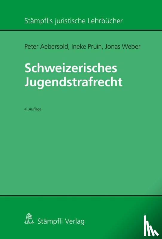 Aebersold, Peter, Pruin, Ineke, Weber, Jonas - Schweizerisches Jugendstrafrecht