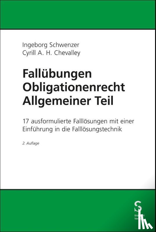 Schwenzer, Ingeborg, Chevalley, Cyrill - Fallübungen Obligationenrecht Allgemeiner Teil