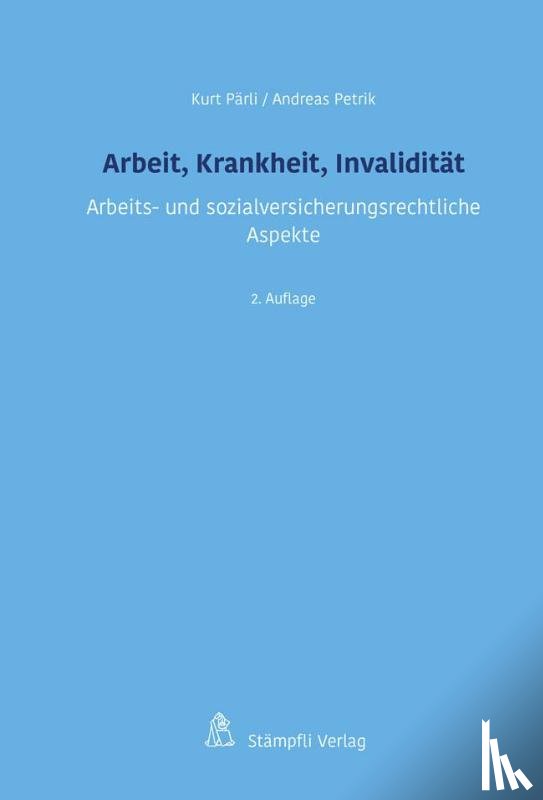 Pärli, Kurt, Petrik, Andreas - Arbeit, Krankheit, Invalidität