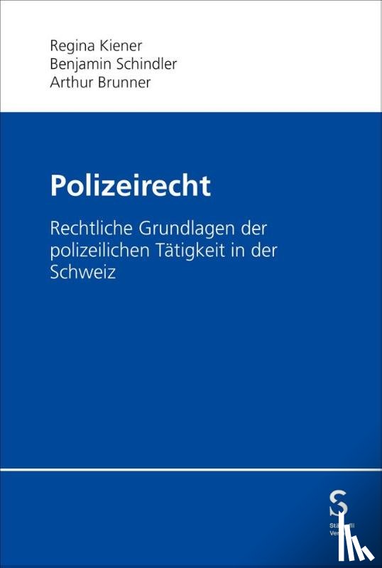 Kiener, Regina, Schindler, Benjamin, Brunner, Arthur - Polizeirecht