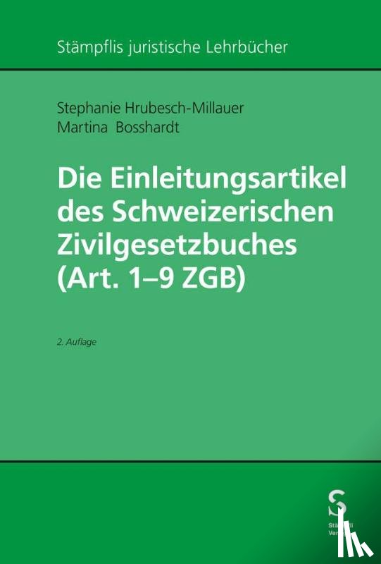 Hrubesch-Millauer, Stephanie, Bosshardt, Martina - Die Einleitungsartikel des Schweizerischen Zivilgesetzbuches (Art. 1 - 9 ZGB)