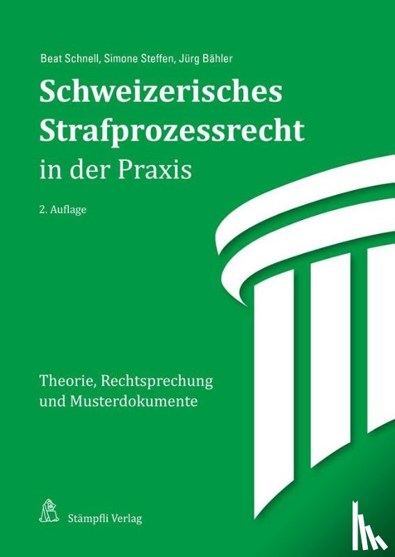 Schnell, Beat, Steffen, Simone, Bähler, Jürg - Schweizerisches Strafprozessrecht in der Praxis