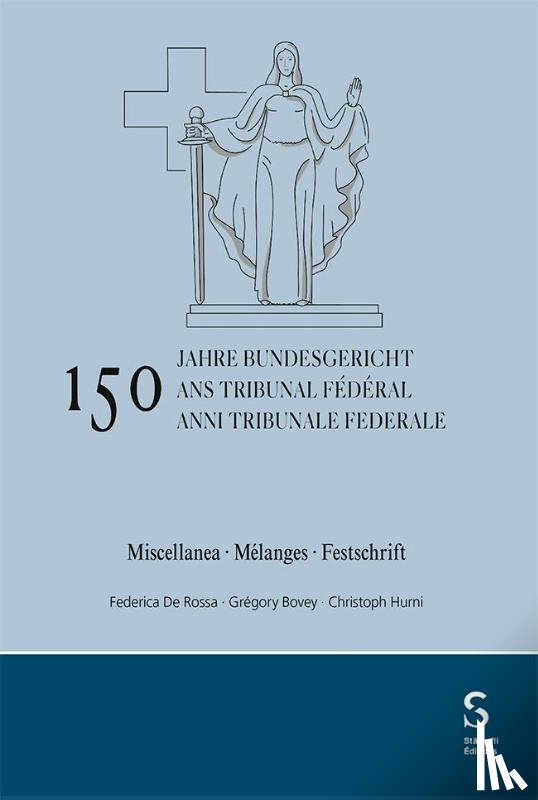  - 150 anni Tribunale federale / 150 ans Tribunal fédéral / 150 Jahre Bundesgericht