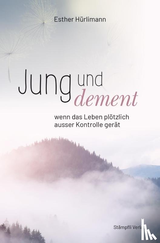 Hürlimann, Esther - Jung und dement