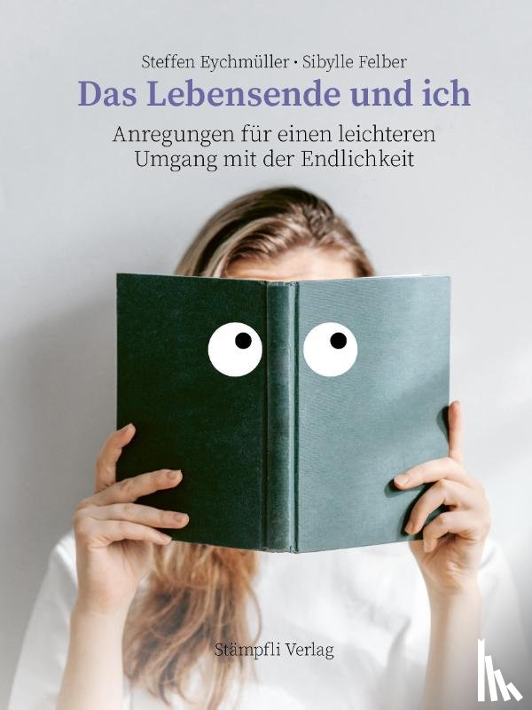 Eychmüller, Steffen, Felber, Sibylle - Das Lebensende und ich