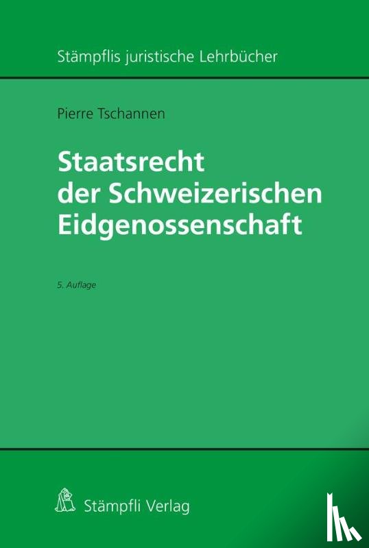 Tschannen, Pierre - Staatsrecht der Schweizerischen Eidgenossenschaft