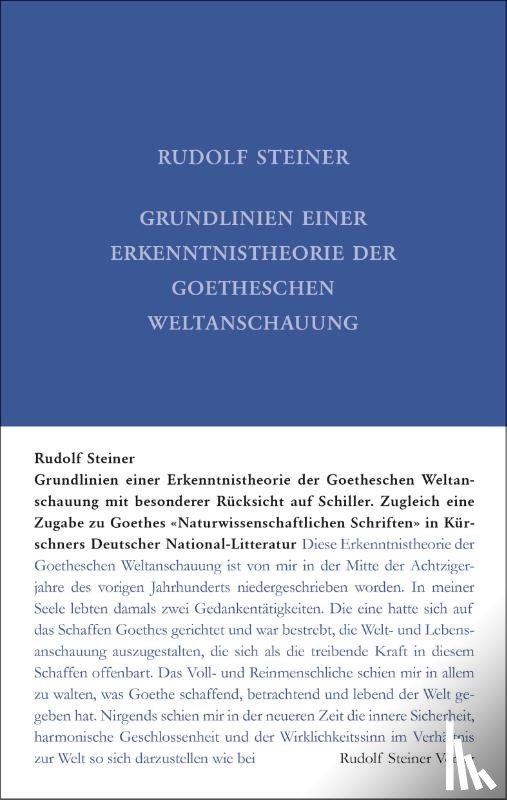 Steiner, Rudolf - Grundlinien einer Erkenntnistheorie der Goetheschen Weltanschauung mit besonderer Rücksicht auf Schiller