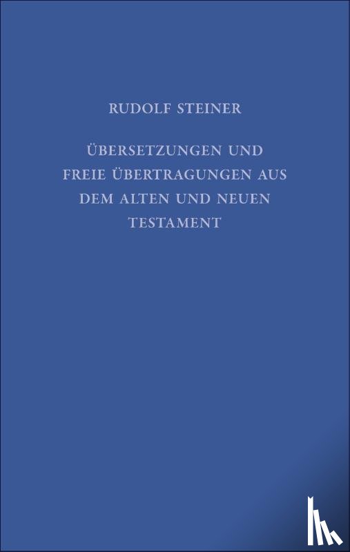 Steiner, Rudolf - Übersetzungen und freie Übertragungen aus dem Alten und Neuen Testament