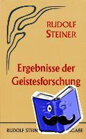Steiner, Rudolf - Ergebnisse der Geistesforschung