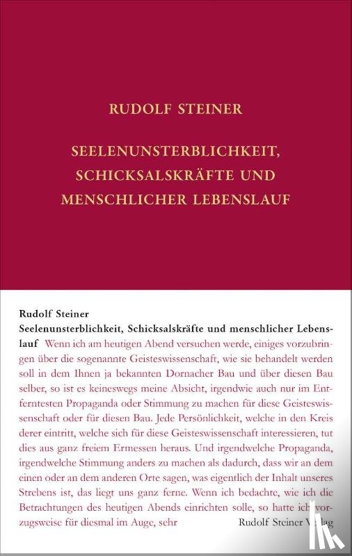 Steiner, Rudolf - Seelenunsterblichkeit, Schicksalskräfte und menschlicher Lebenslauf