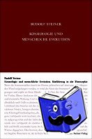 Steiner, Rudolf - Kosmologie und menschliche Evolution. Farbenlehre. Private Lehrstunden für Marie und Olga von Sivers und Mathilde Scholl aus den Jahren 1903 bis 1906.