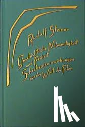 Steiner, Rudolf - Geschichtliche Notwendigkeit und Freiheit