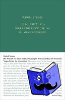 Steiner, Rudolf - Die Polarität von Dauer und Entwickelung im Menschenleben