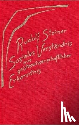 Steiner, Rudolf - Soziales Verständnis aus geisteswissenschaftlicher Erkenntnis. Die geistigen Hintergründe der sozialen Frage III